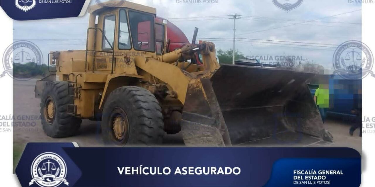 POLICÍA DE FISCALÍA DE SLP ASEGURA MAQUINARIA PESADA CON REPORTE DE ROBO EN RIOVERDE