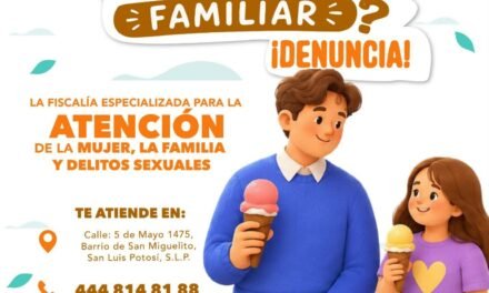 FGESLP EXHORTA A DENUNCIAR LA VIOLENCIA FAMILIAR PARA PROTEGER A LAS VÍCTIMAS