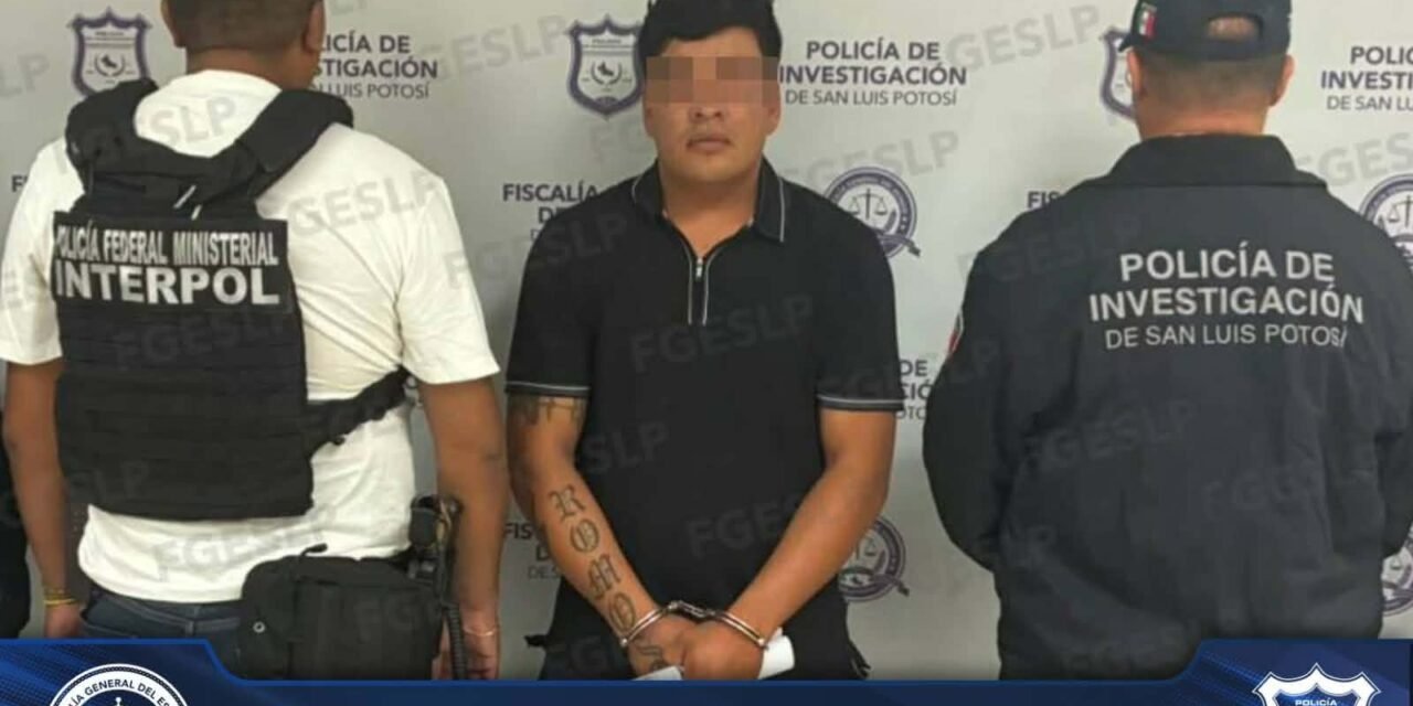 FISCALÍA POTOSINA E INTERPOL CAPTURAN A SUJETO BUSCADO POR HOMICIDIO EN ESTADOS UNIDOS