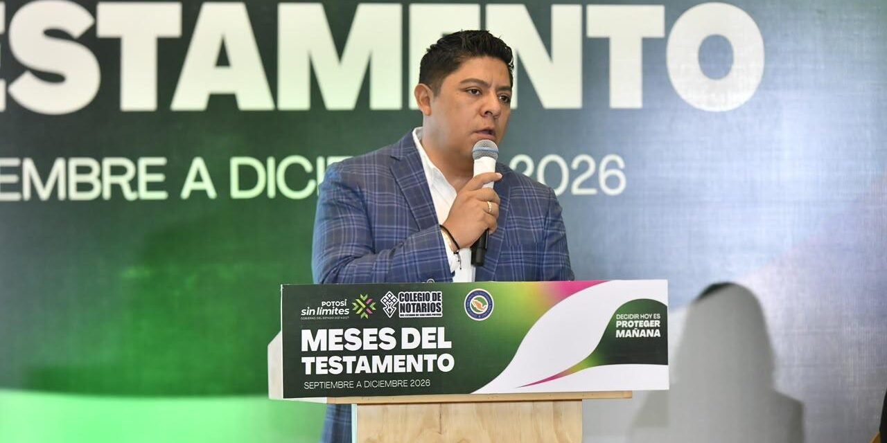 RICARDO GALLARDO ARRANCA “MESES DEL TESTAMENTO” PARA DAR CERTEZA JURÍDICA A LAS FAMILIAS POTOSINAS