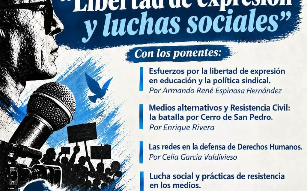 Invitan al Foro «Libertad de expresión y luchas sociales» en San Luis Potosí
